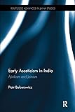 Early Asceticism in India: Ājīvikism and Jainism