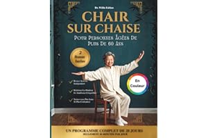Tai Chi Sur Chaise Pour Personnes ?g��es De Plus De 60 Ans (En Couleur): Am��liorez Votre Mobilit��, Renforcez Vos Muscles Et So
