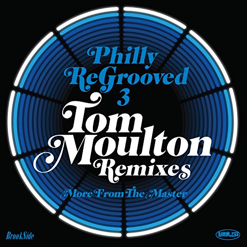 Philly Re-Grooved 3: More From The Master: The Tom Moulton Remixes - Various Artists