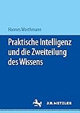 Praktische Intelligenz und die Zweiteilung des