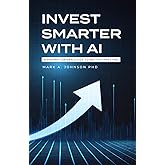Invest Smarter with AI: A Practical Guide to Long-Term Investing, Financial Planning, and Building Wealth