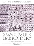 Drawn Fabric Embroidery (Batsford Classic Embroidery) by