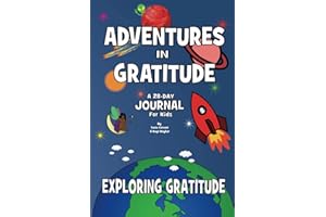 Adventure In Gratitude - Exploring Gratitude: 28-Day Journal For Kids
