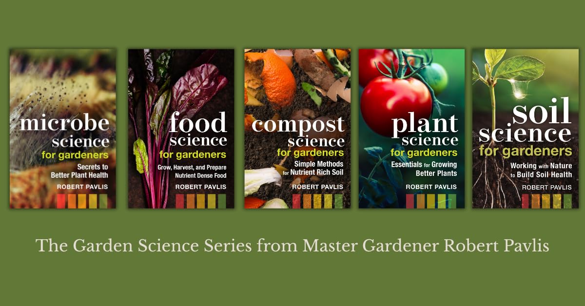 Compost Science for Gardeners: Simple Methods for Nutrient-Rich Soil (Garden Science Series, 3)