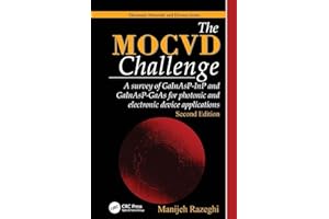 The MOCVD Challenge: A survey of GaInAsP-InP and GaInAsP-GaAs for photonic and electronic device applications, Second Edition