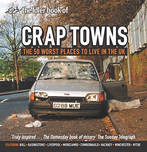#38 — Crap Towns: The 50 Worst Places To Live In The UK