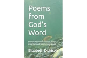 Poems from God's Word: A collection of poems based on Scripture. | Poems to inspire the soul. | Inspirations of the Holy Spir