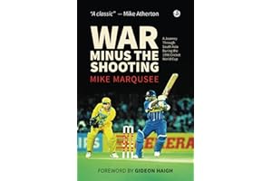 War Minus The Shooting: A journey through South Asia during the 1996 Cricket World Cup