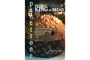 Panettone - The King of Bread: Lievito Madre – Making, Refreshing and Maintaining the Sourdough