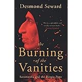 The Burning of the Vanities: Savonarola and the Borgia Pope
