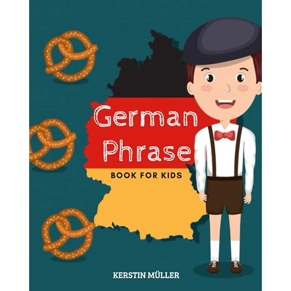 German Phrase Book For Kids: Müller, Kerstin: 9798670357609: Amazon.com:  Books