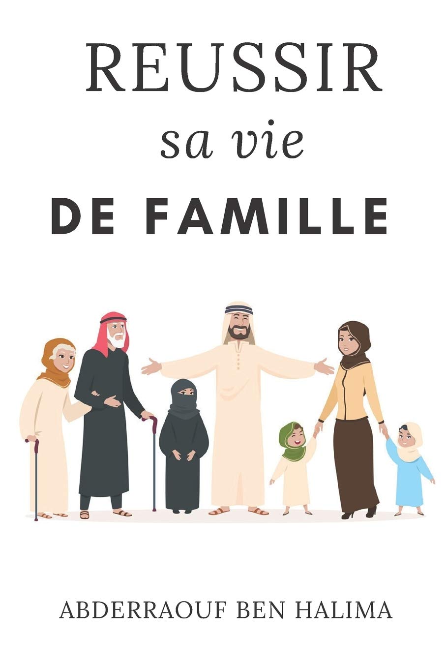 Amazon Com Reussir Sa Vie De Famille French Edition 9782912213136 Ben Halima Abderraouf Books