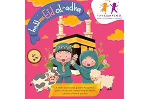 Hajj and Eid Al-Adha (A Step-by-Step Guide for Kids): Easy & Simple Islamic Book for Kids, includes Prayers and Story behind 