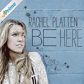 Amazon.com: Be Here: Rachel Platten: MP3 D