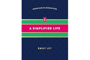 A Simplified Life: Tactical Tools for Intentional Living