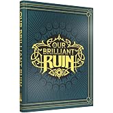 Our Brilliant Ruin Tabletop RPG Core Book (Hardback Book, Full Color, Ages 14 and Up) by Studio Hermitage