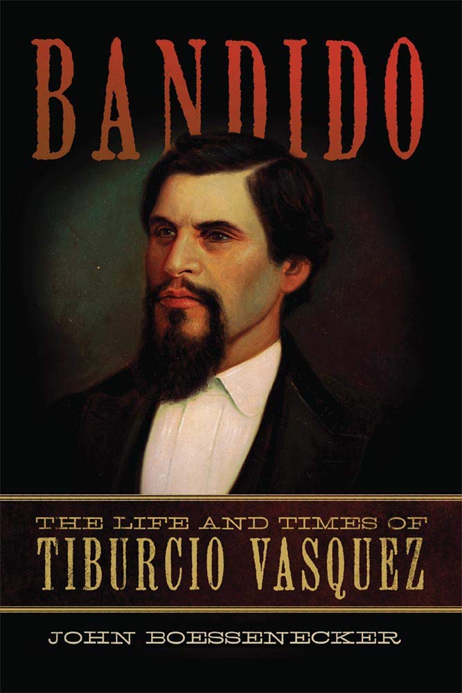 Bandido The Life And Times Of Tiburcio Vasquez John -