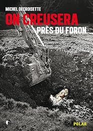 On creusera près du Foron