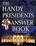 The Handy Presidents Answer Book (The Handy Answer Book Series)