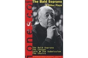 The Bald Soprano and Other Plays: The Bald Soprano; The Lesson; Jack, or the Submission; The Chairs