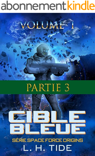 Download CIBLE BLEUE: Episode 3 - Partie 3 du Volume 1 du premier tome de la série SPACE FORCE ORIGINS PDF