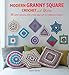 Modern Granny Square Crochet and More: 35 stylish patterns with a fresh approach to traditional stitches by Laura Strutt