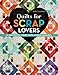 Quilts for Scrap Lovers: 16 Projects • Start with Simple Squares