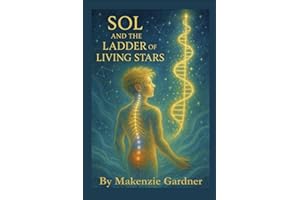 Sol and the Ladder of Living Stars: A Mythic Journey Through the Chakras, Tree of Life, and the Cerebrospinal Fluid's Journey