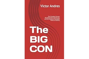 The BIG CON: The Freedom Convoy: Disinformation, Democracy, and the Erosion of Canadian Political Stability