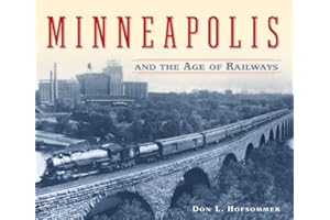Minneapolis and the Age of Railways