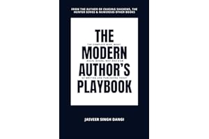 The Modern Author’s Playbook: The Complete Who, What, When, Where, Why, and How of Writing and Publishing Today