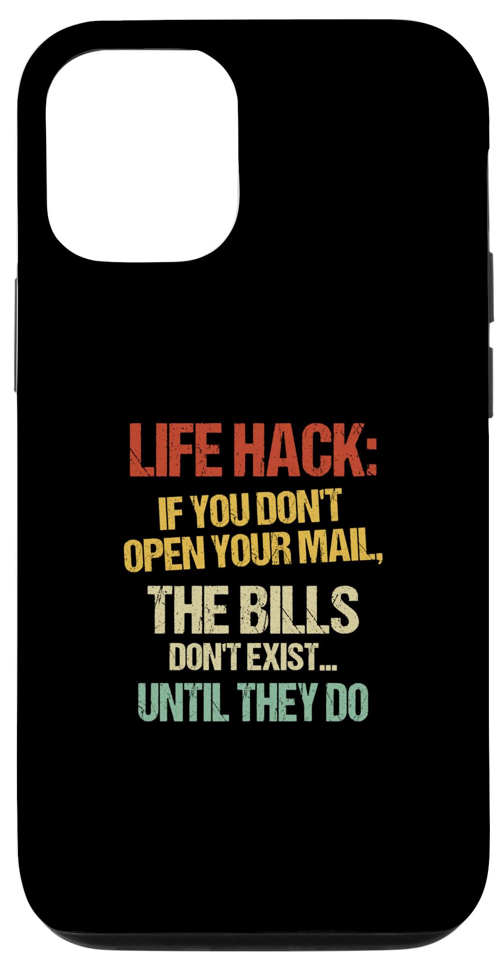iPhone 14 If You Don't Open Mail The Bills Don't Exist Funny Life Hack Case