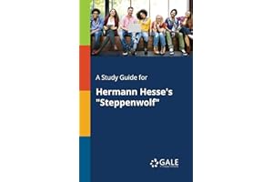 A Study Guide for Hermann Hesse's "Steppenwolf"
