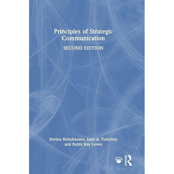 Principles of Strategic Communication: Holtzhausen, Derina