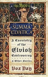 Summa Elvetica: A Casuistry of the Elvish Controversy (Arts of Dark and Light)