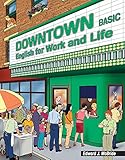 Downtown Basic: English for Work and Life (Downtown: English for Work and Life)