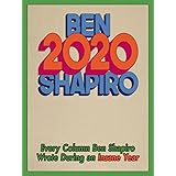 2020: Every Column Ben Shapiro Wrote During an Insane Year