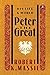 Peter the Great: His Life and World (Modern Library)