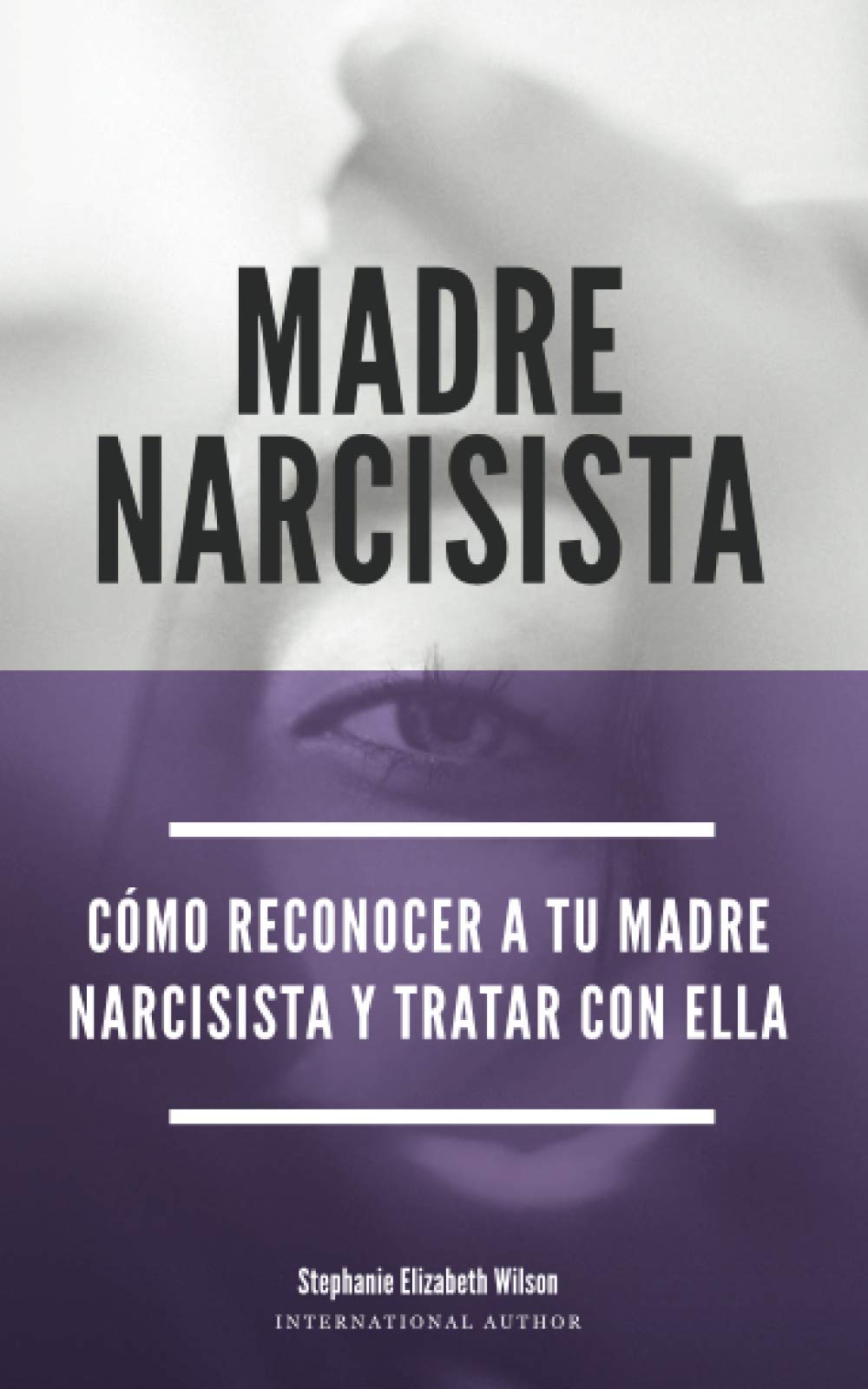 Cuando El Narcisista Te Ve Feliz Madre Narcisista: Cómo reconocer a tu madre narcisista y tratar con ella  (Spanish Edition): Wilson, Stephanie Elizabeth: 9798705077519: Amazon.com:  Books