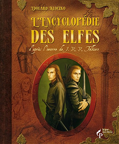L'encyclopédie Des Elfes: D'après L'œuvre De J.R.R. Tolkien by Édouard Kloczko