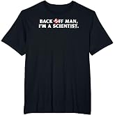 Ghostbusters Back Off Man I'm a Scientist Funny Retro Movie T-Shirt