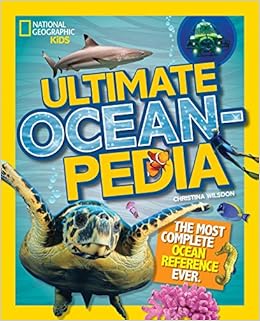 Ultimate Oceanpedia: The Most Complete Ocean Reference Ever (National Geographic Kids), by Christina Wilsdon Ultimate Oceanpedia: The Most Complete Ocean Reference Ever (National Geographic Kids), by Christina Wilsdon