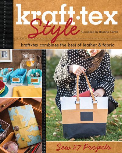 kraft-texTM Style: kraft-tex Combines the Best of Leather & Fabric - Sew 27 Projects