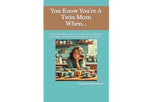 You Know You're A Twin Mom When...: A funny illustrated book for the twin mom running on Love, Chaos, and Questionable Amount