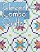 Clever Combo Quilts by 