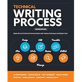 Technical Writing Process: Master the Art of Technical Communication with Timeless Techniques and Modern Tools