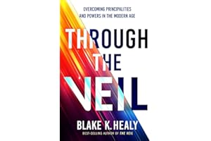 Through the Veil: Overcoming Principalities and Powers of the Modern Age