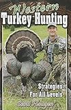 Western Turkey Hunting: Strategies for All Levels