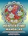 50 WINTERTIME MANDALAS: An Adorable Winter Coloring Book, Featuring Christmas Season Mandala Art, Snowmen, Festive Decorations, Cute Winter Animals, Flower Wreaths, and More by Kameliya Angelkova