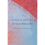 A Natural History of Human Morality